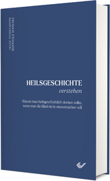 Heilsgeschichte verstehen - Schwarz, Dr. Berthold; Stadelmann, Prof. Dr. Helge