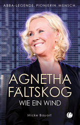 Agnetha Fältskog. Wie ein Wind - Micke Bayart