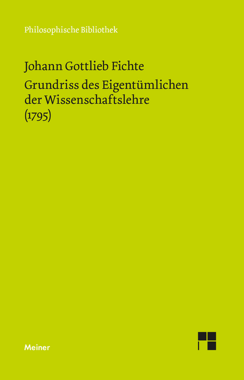 Grundriss des Eigentümlichen der Wissenschaftslehre - Johann Gottlieb Fichte