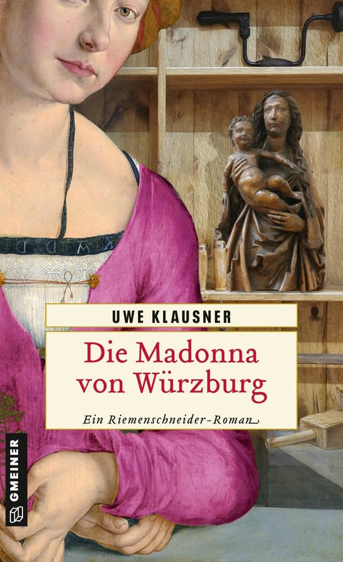 Die Madonna von W&uuml;rzburg - Uwe Klausner