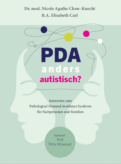 PDA - anders autistisch? - Nicole Agathe Chou-Knecht, Elisabeth Carl