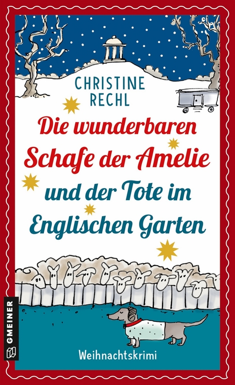 Die wunderbaren Schafe der Amelie und der Tote im Englischen Garten - Christine Rechl