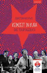 Keimzeit in Kuba - Sebastian Nachtwei