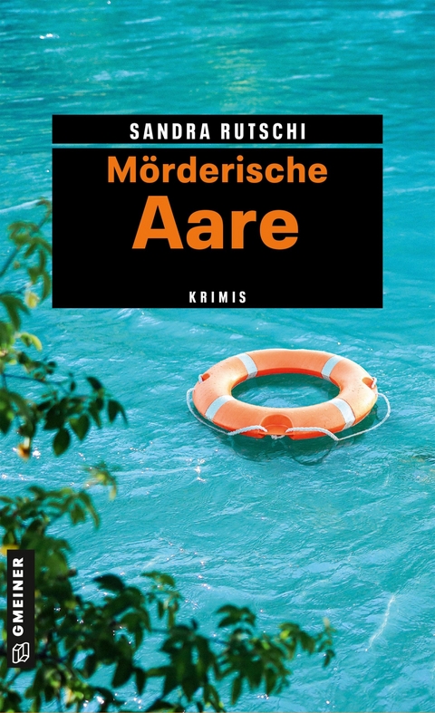 M&ouml;rderische Aare - Sandra Rutschi