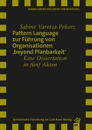 Pattern Language zur Führung von Organisationen 'beyond Planbarkeit'