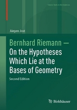 Bernhard Riemann — On the Hypotheses Which Lie at the Bases of Geometry - Jost, Jürgen