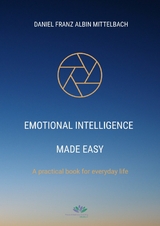 Emotional Intelligence Made Easy - Daniel Franz Albin Mittelbach
