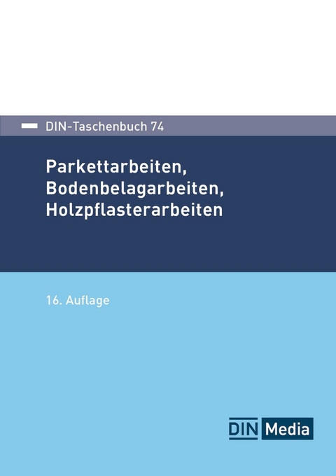 Parkettarbeiten, Bodenbelagarbeiten, Holzpflasterarbeiten - Buch mit E-Book