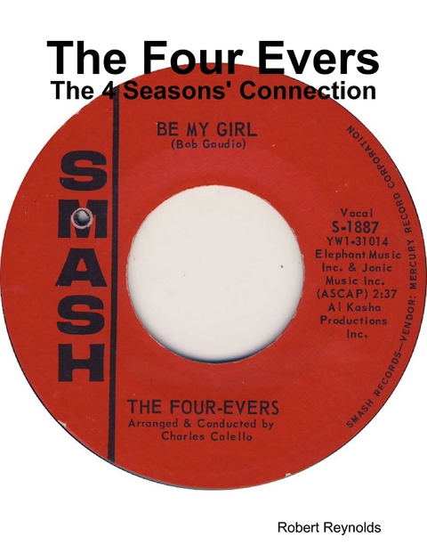 Four Evers: The 4 Seasons' Connection -  Robert Reynolds