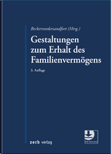 Gestaltungen zum Erhalt des Familienverm&ouml;gens - 