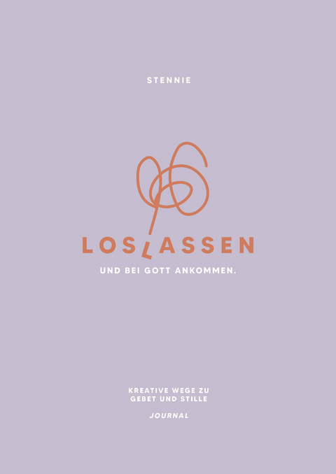 Loslassen. Und bei Gott ankommen. -  Stennie