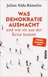 Was Demokratie ausmacht und wie sie aus der Krise kommt - Julian Nida-R&uuml;melin
