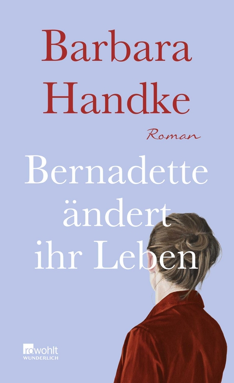 Bernadette &auml;ndert ihr Leben - Barbara Handke