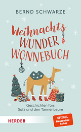 WeihnachtsWunderWonnebuch - Bernd Schwarze