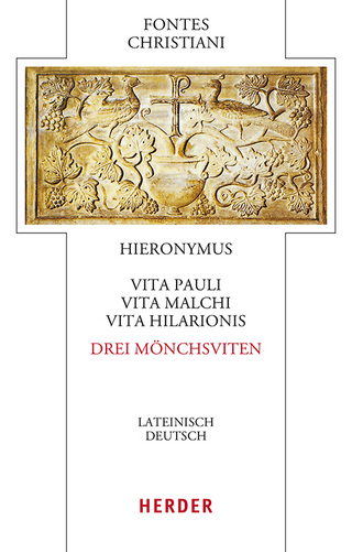 Vita Pauli, Vita Malchi, Vita Hilarionis - Drei Mönchsviten