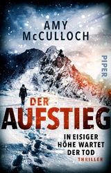 Der Aufstieg &ndash; In eisiger H&ouml;he wartet der Tod - Amy McCulloch