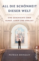 All die Sch&ouml;nheit dieser Welt - Patrick Bringley