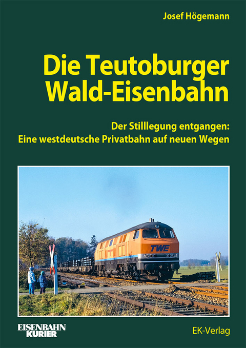 Die Teutoburger Wald-Eisenbahn - Josef Högemann