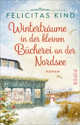 Wintertr&auml;ume in der kleinen B&uuml;cherei an der Nordsee - Felicitas Kind