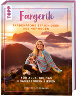 Fargerik - Farbenfrohe Strickideen aus Norwegen - Une Cecilie Oksvold