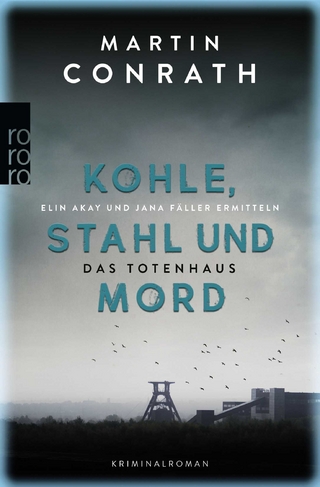 Kohle, Stahl und Mord: Das Totenhaus