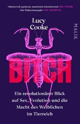 Bitch &ndash; Ein revolution&auml;rer Blick auf Sex, Evolution und die Macht des Weiblichen im Tierreich - Lucy Cooke
