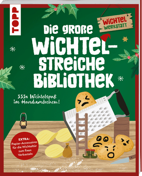 Die gro&szlig;e Wichtelstreiche-Bibliothek. 333x Wichtelspa&szlig; im Handumdrehen! - Christine Schlitt