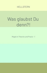 Was glaubst Du denn?! -  Hellstern