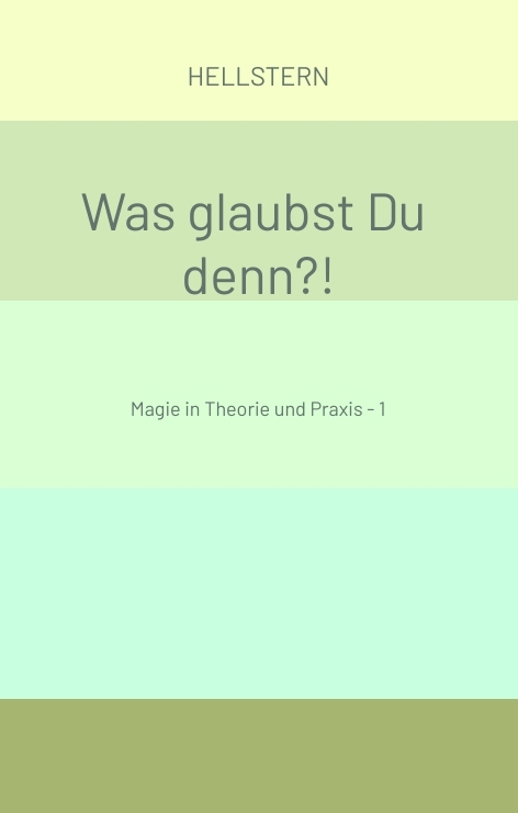 Was glaubst Du denn?! -  Hellstern