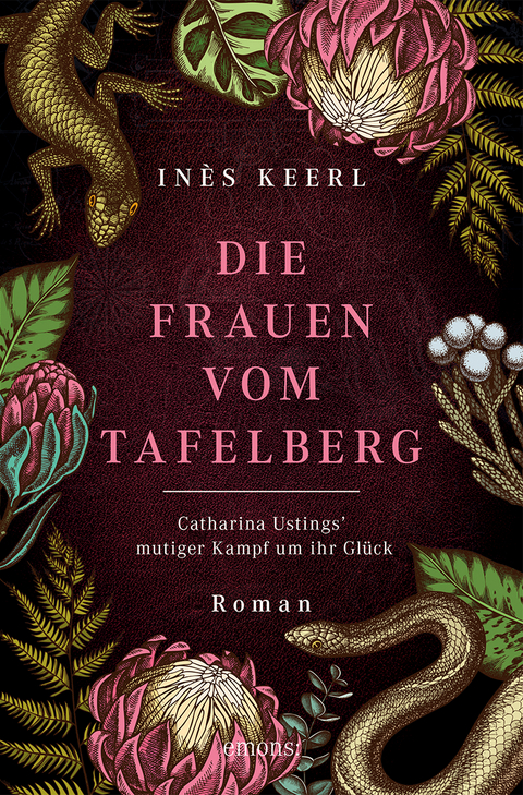 Die Frauen vom Tafelberg. Catharina Ustings&#039; mutiger Kampf um ihr Gl&uuml;ck - In&egrave;s Keerl