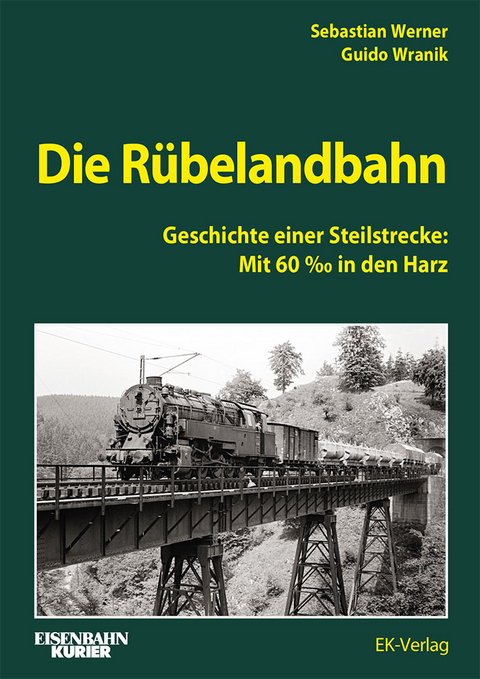 Die Rübelandbahn - Sebastian Werner, Guido Wranik