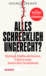 Alles schrecklich ungerecht? - Georg Cremer