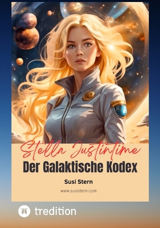 Stella Justintime - Der Galaktische Kodex