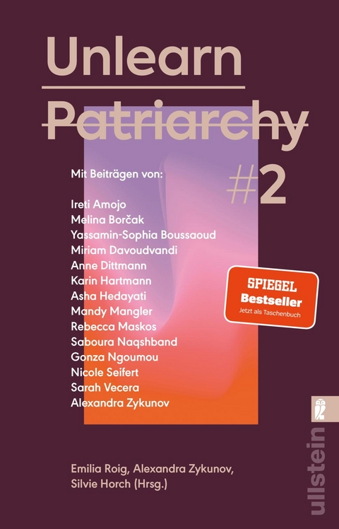 Unlearn Patriarchy 2 - Ireti Amojo, Melina Borčak, Yassamin-Sophia Boussaoud, Miriam Davoudvandi, Anne Dittmann, Karin Hartmann, Asha Hedayati, Mandy Mangler, Rebecca Maskos, Saboura Naqshband, Nicole Seifert, Gonza Ngoumou