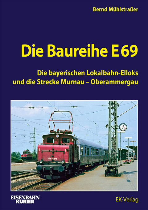 Die Baureihe E 69 - Bernd Mühlstraßer