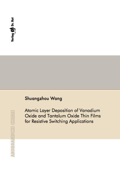 Atomic Layer Deposition of Vanadium Oxide and Tantalum Oxide Thin Films for Resistive Switching Applications - Shuangzhou Wang
