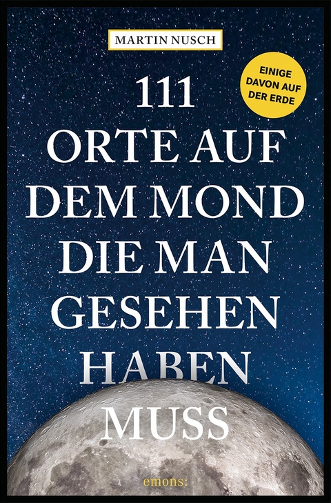 111 Orte auf dem Mond, die man gesehen haben muss - Martin Nusch