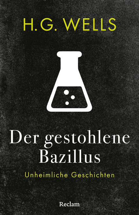 Der gestohlene Bazillus. Unheimliche Geschichten - H. G. Wells