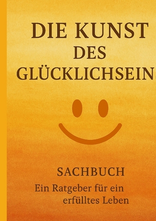Die Kunst des Glücklichseins