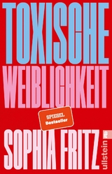 Toxische Weiblichkeit - Sophia Fritz