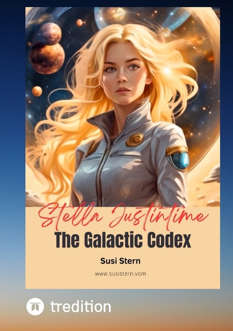 Stella Justintime - The Galactic Codex - Susanne Stern