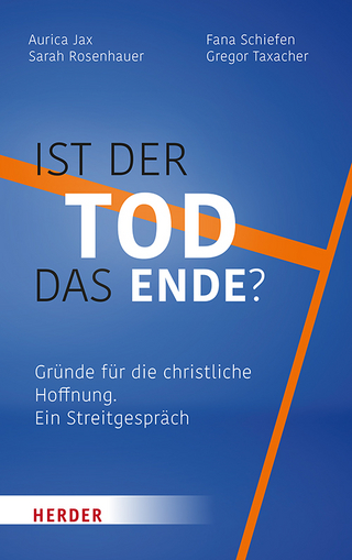 Ist der Tod das Ende?