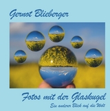 Fotos mit der Glaskugel - Gernot Blieberger