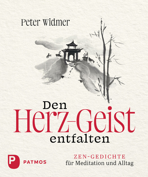 Den Herz-Geist entfalten - Peter Widmer