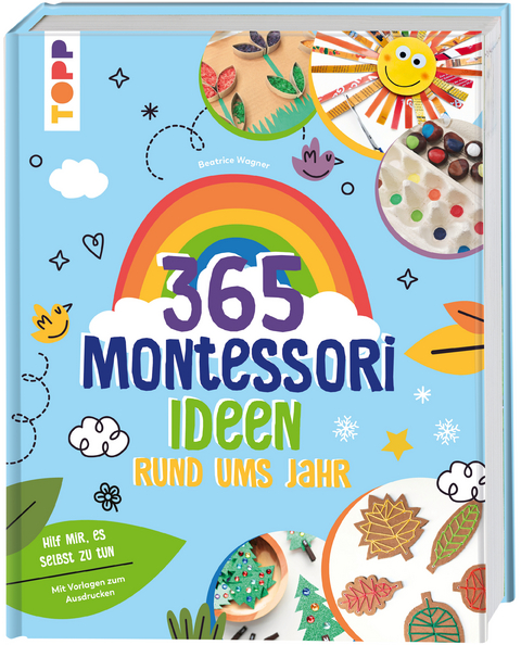 Montessori - 365 Kreativideen rund ums Jahr - Beatrice Wagner