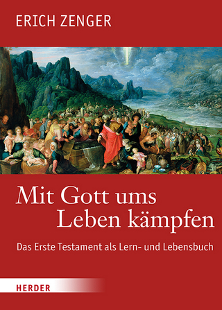 Mit Gott ums Leben kämpfen
