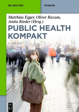 Public Health Kompakt - Matthias Egger; Oliver Razum; Anita Rieder