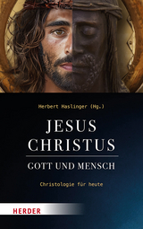 Jesus Christus - Gott und Mensch - 