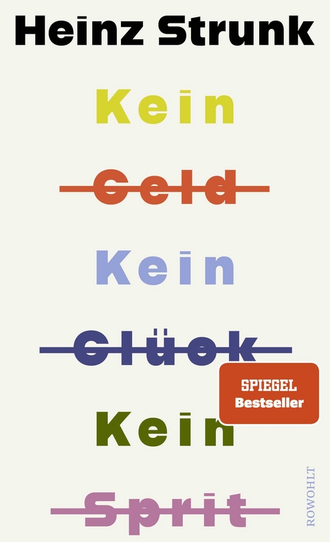 Kein Geld Kein Gl&uuml;ck Kein Sprit - Heinz Strunk