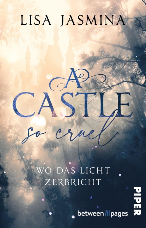 A Castle so cruel &ndash; Wo das Licht zerbricht - Lisa Jasmina